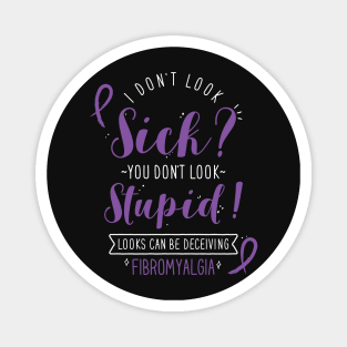 Fibromyalgia: I Don't Look Sick Magnet